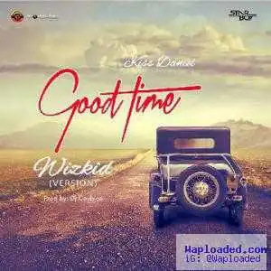 Kiss Daniel - Good Time (Remix) ft. Wizkid | Official Version